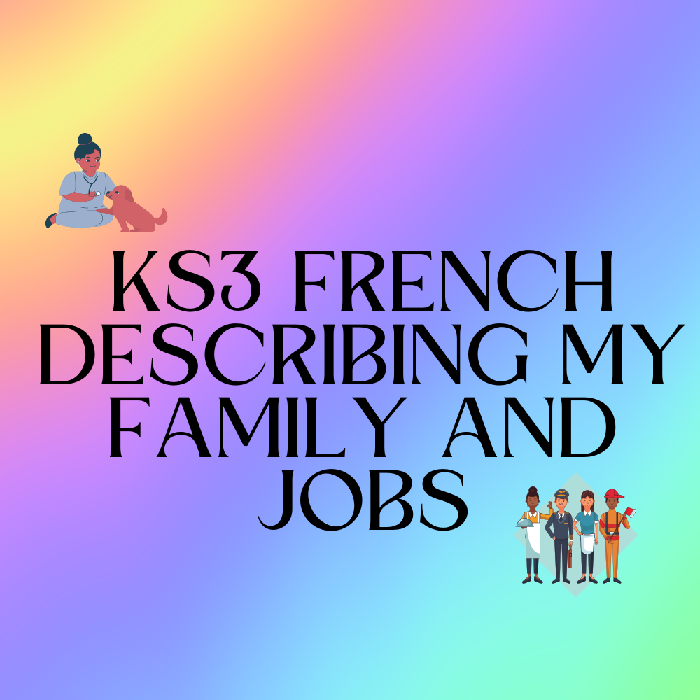 KS3 My Family and Jobs (ma famille et les métiers)